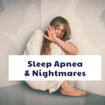 Sleep Apnea and Nightmares